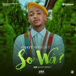Ojayy Wright - “Sowa” (Prod. By Popito)